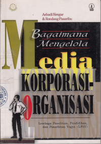 Image of Bagaimana Mengelola Media Korporasi-Organisasi